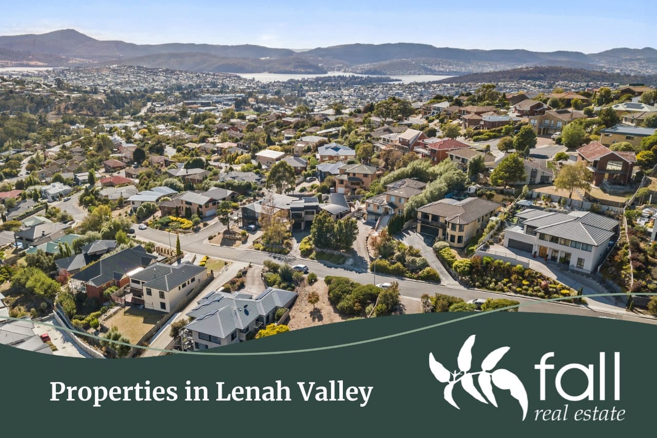 What kind of properties will you find in Lenah Valley Tasmania? Find out with Fall Real Estate