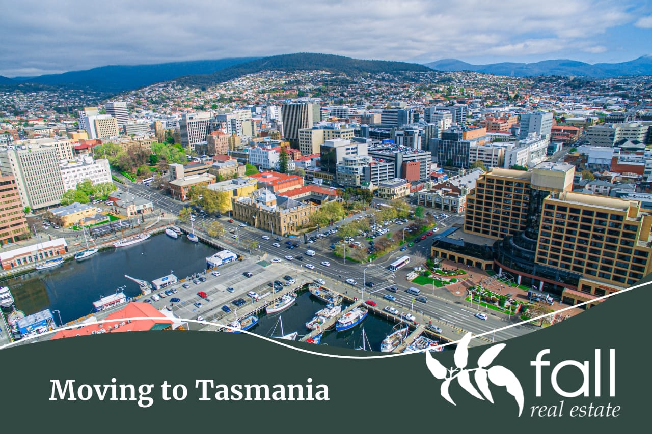 Moving to Southern Tasmania and buying your dream home with Fall Real Estate