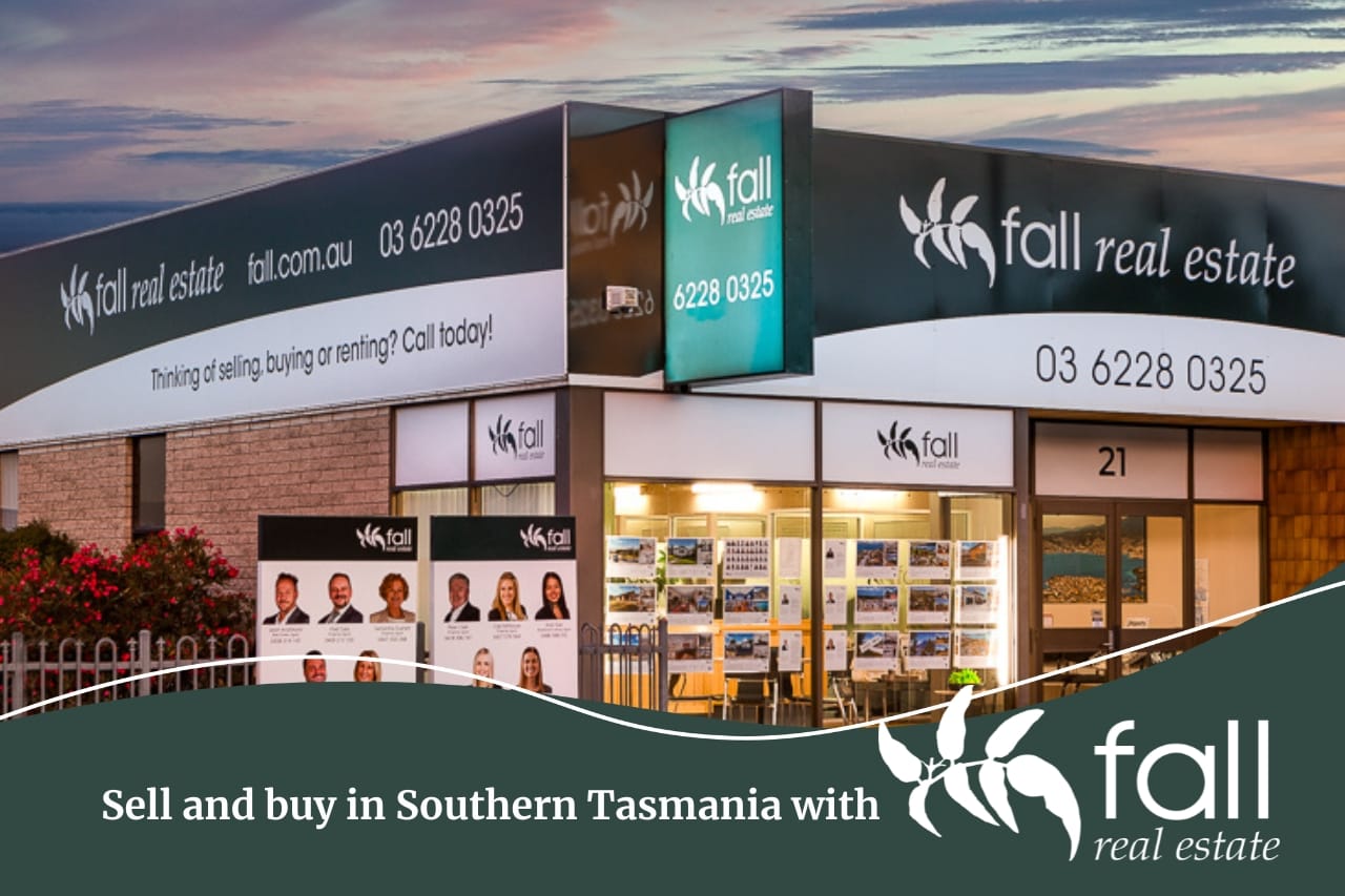 Buy and sell with Fall Real Estate in Southern Tasmania